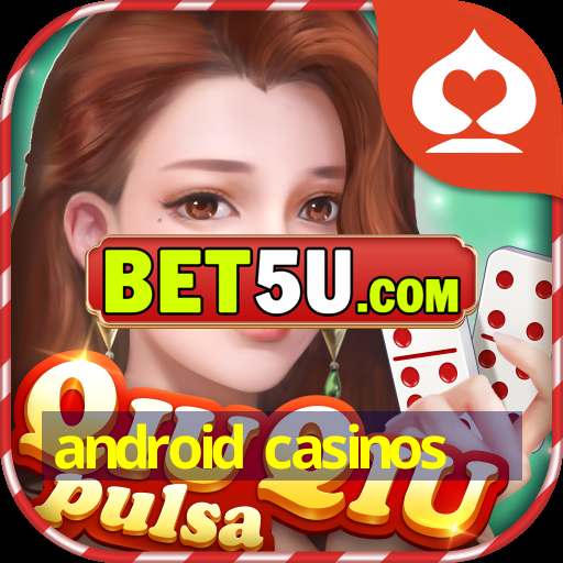 android casinos